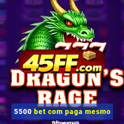 5500 bet com paga mesmo